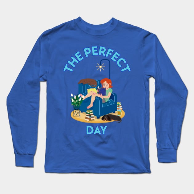 The Perfect Day is Reading With Your Dog Long Sleeve T-Shirt by KarmicKal